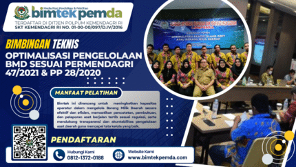 Bimtek Optimalisasi Pengelolaan BMD Sesuai Permendagri 47/2021 & PP 28/2020