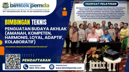 Bimtek Penguatan Budaya AKHLAK (Amanah, Kompeten, Harmonis, Loyal, Adaptif, Kolaboratif)